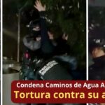 Policía de San Miguel de Allende tortura a activista de Caminos de Agua: ‘ lo torturaron por 40 minutos’