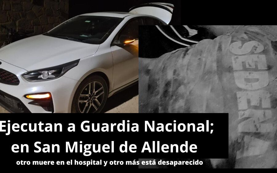 En San Miguel de Allende ejecutan a Guardia Nacional y lo abandonan en la cajuela de un auto; hay otro desaparecido