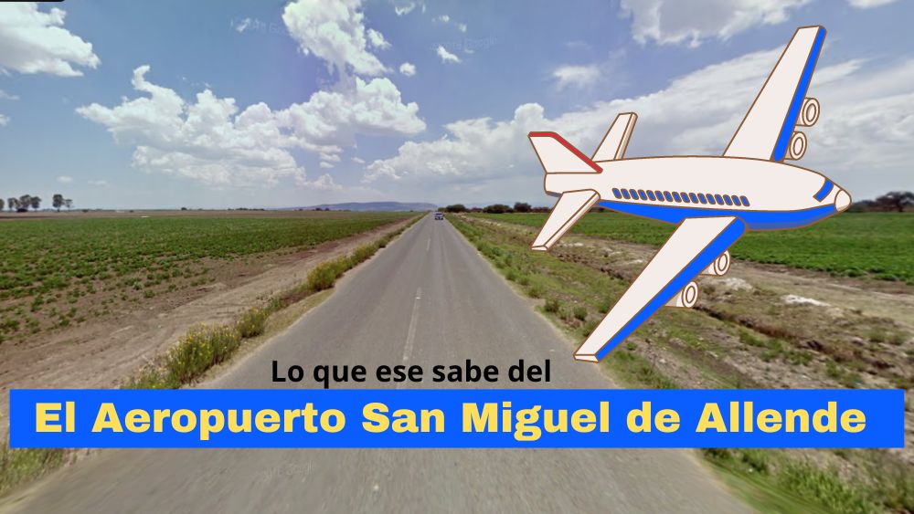 SCT analiza terrenos entre SMA y Dolores para el Aeropuerto San Miguel de Allende