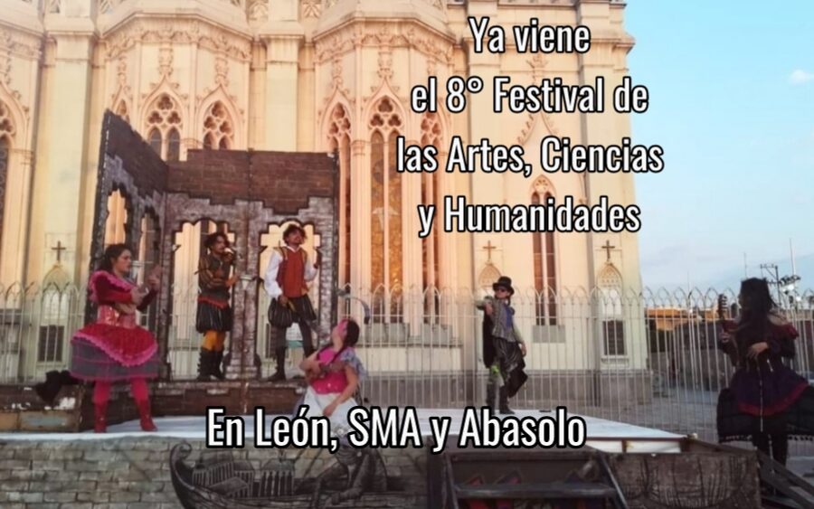 Del 26 al 30 de abril es el 8° Festival de las Artes, Ciencias y Humanidades de la ENES UNAM León, en SMA y Abasolo