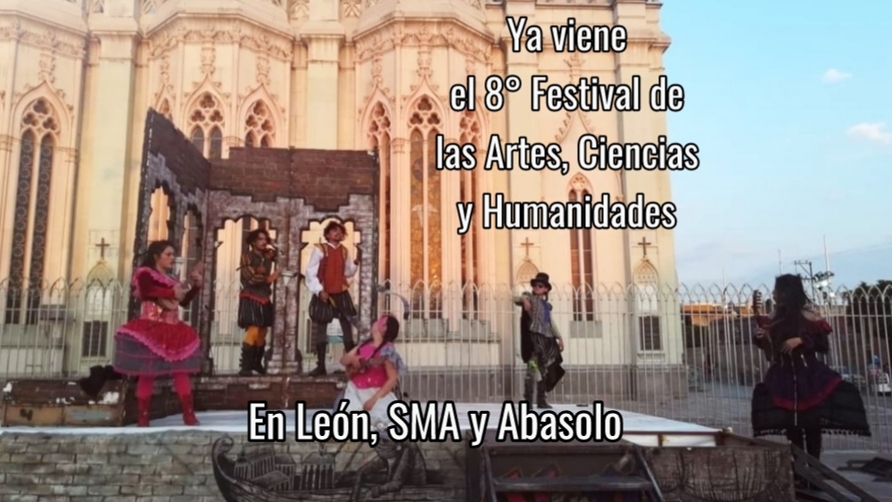 Del 26 al 30 de abril es el 8° Festival de las Artes, Ciencias y Humanidades de la ENES UNAM León, en SMA y Abasolo