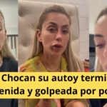 VIDEO. Chocan auto de una joven en Querétaro, pide apoyo y termina detenida y golpeada