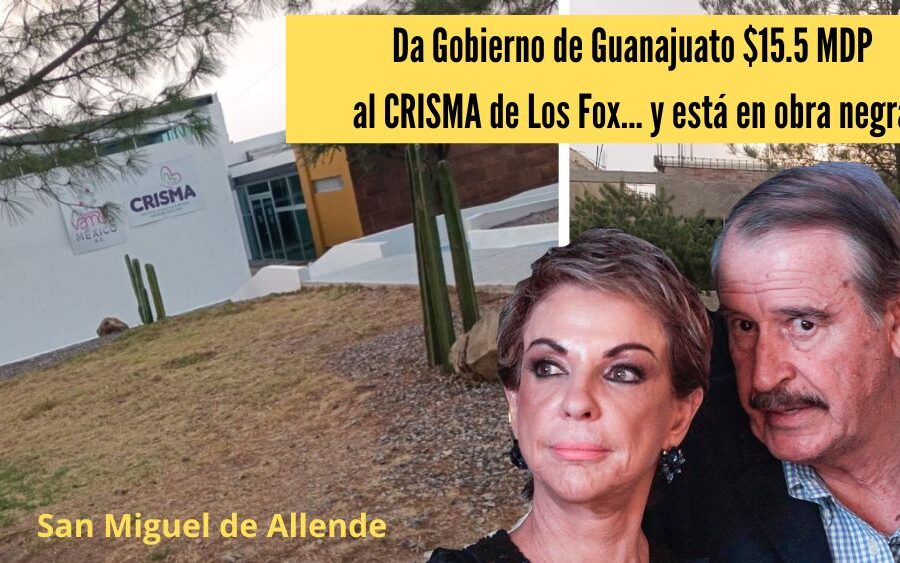 Fundación CRISMA, de Fox y Marta, recibió 15.5 mdp del Gobierno de Guanajuato y el proyecto está en obra negra