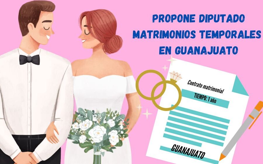 Diputado propone para Guanajuato matrimonios ‘por contrato’ y con fecha de caducidad