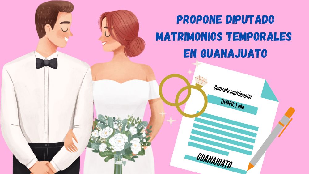 Diputado propone para Guanajuato matrimonios ‘por contrato’ y con fecha de caducidad