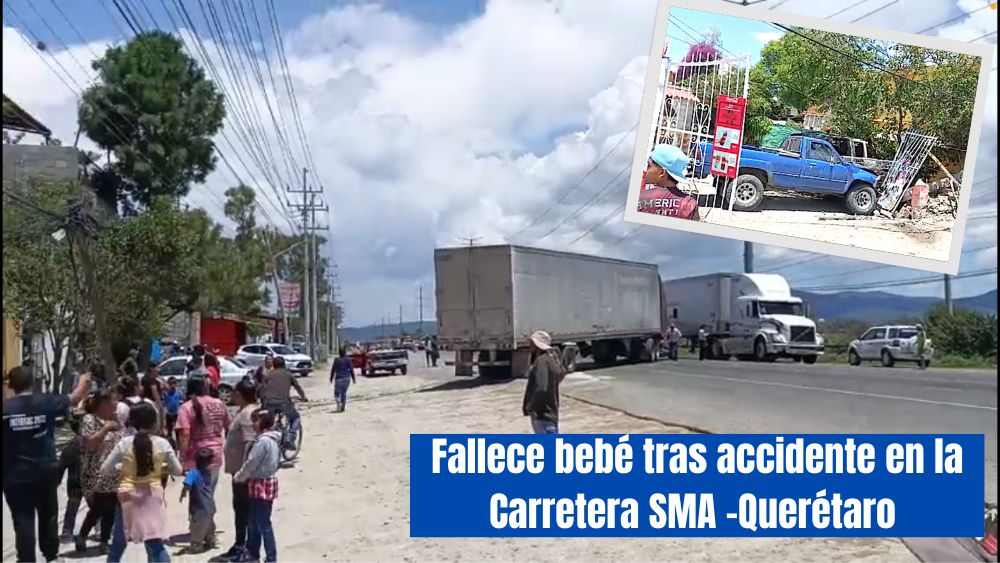 Bebé fallece tras chocar tráiler a una camioneta en la carretera a Querétaro