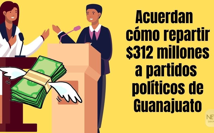 IEEG aprueba $312 Millones a partidos políticos de Guanajuato y así se repartirán..