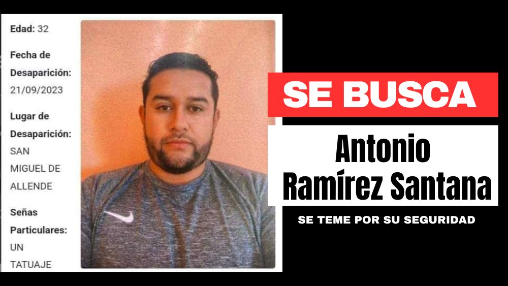 Buscan al sanmiguelense Antonio Ramírez, tiene una semana desaparecido