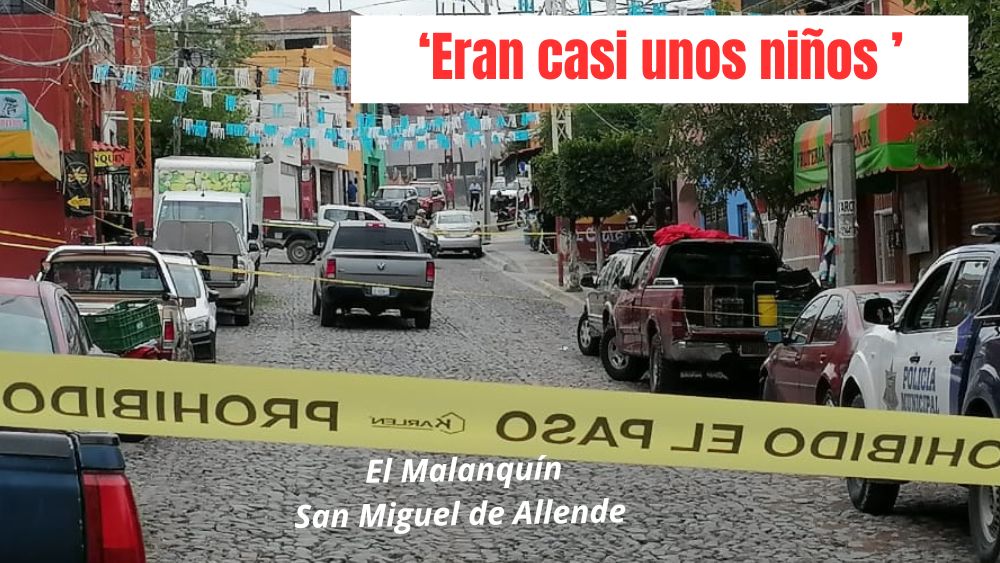 ‘Eran casi unos niños los que dispararon al Panchillo’: vecinos del Malanquín en San Miguel de Allende