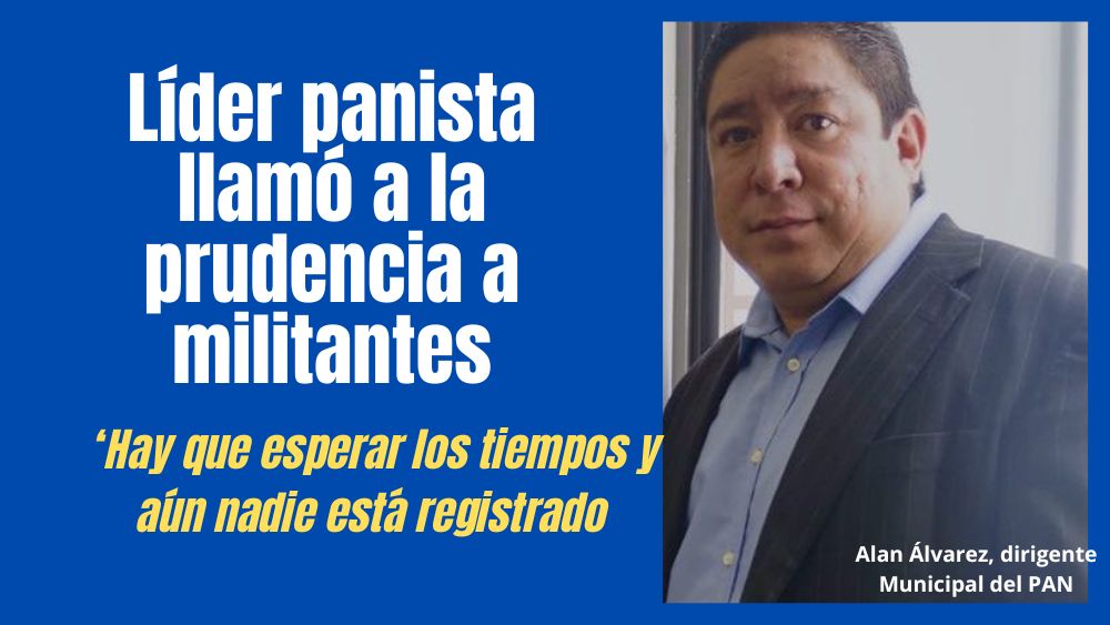 Dirigente del PAN pide a militantes esperar tiempos: ‘en San Miguel de Allende el candidato es hombre’