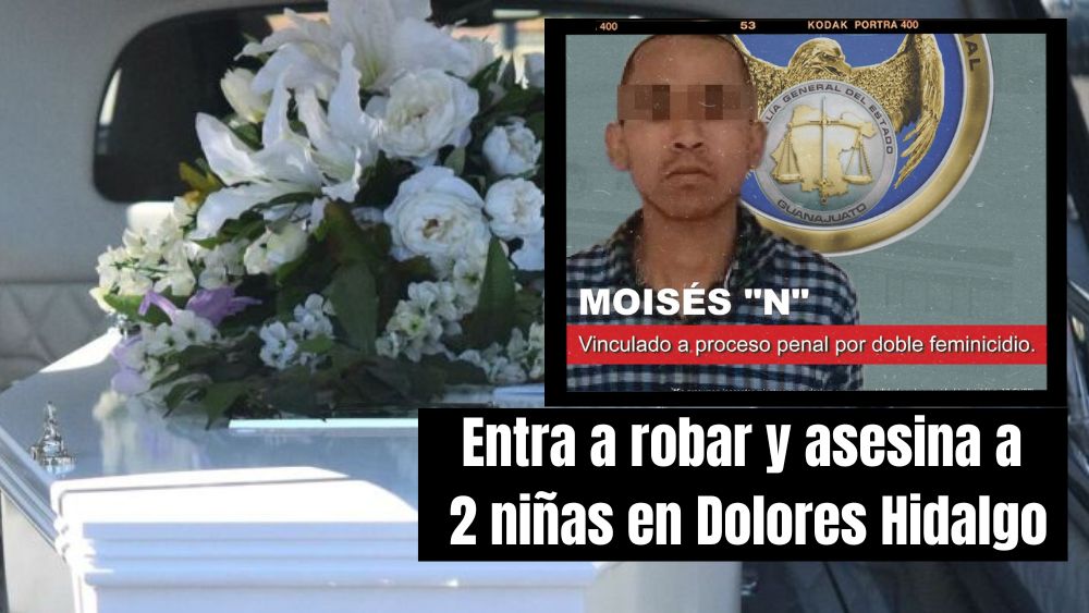 Dos menores son asesinadas en ataque brutal en Dolores Hidalgo; familiares detienen a presunto feminicida