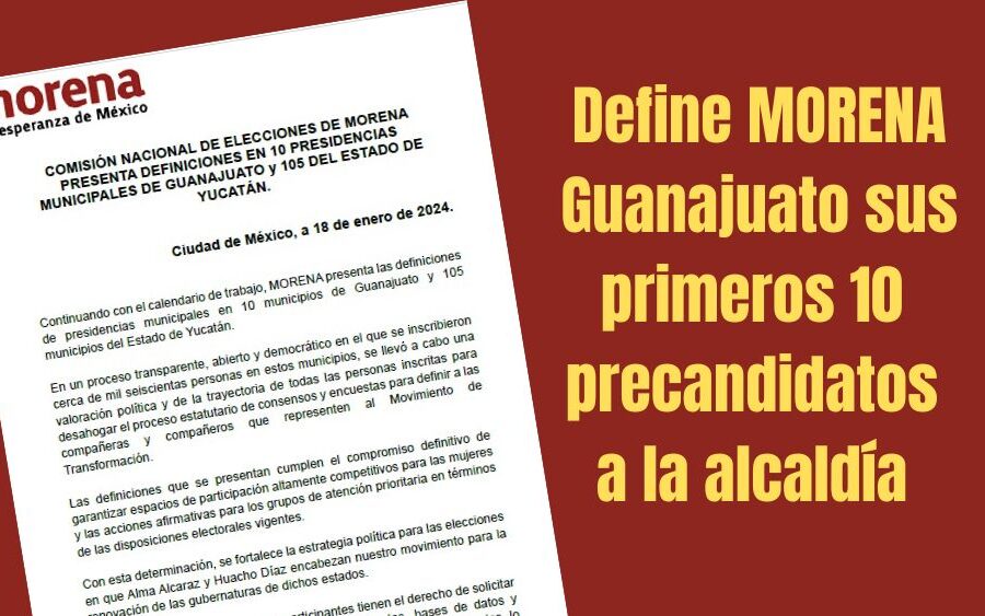Revela Morena Guanajuato los primeros nombres de precandidatos a la Alcaldía de 10 municipios