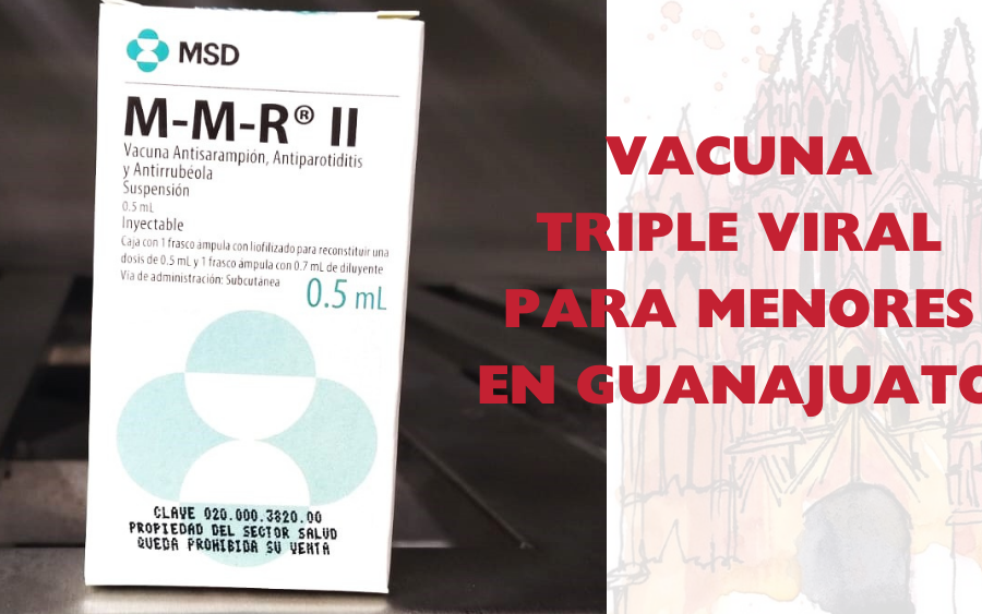 Vacuna triple viral para menores en GTO