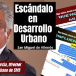 Escándalo, tráfico de influencias y una relación más allá de lo profesional en Desarrollo Urbano de San Miguel de Allende