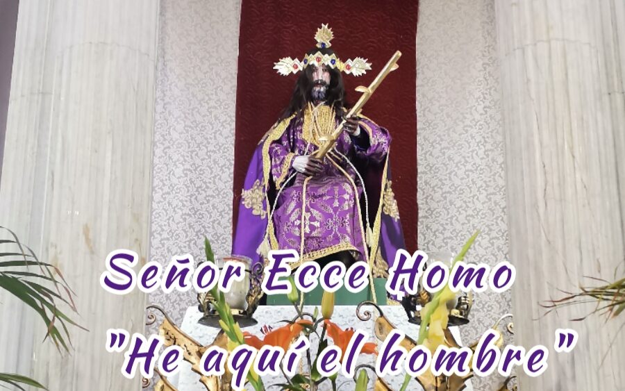 En el templo del Oratorio se encuentra expuesto el Señor Ecce Homo