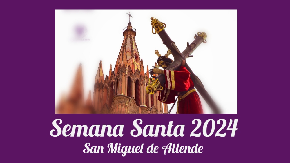 Listo el programa de la Semana Santa en San Miguel de Allende; Esto habrá en principales templos