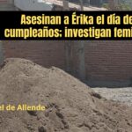 A Erika la asesinaron en San Miguel de Allende el día de su cumpleaños; feminicidio entre las líneas de investigación