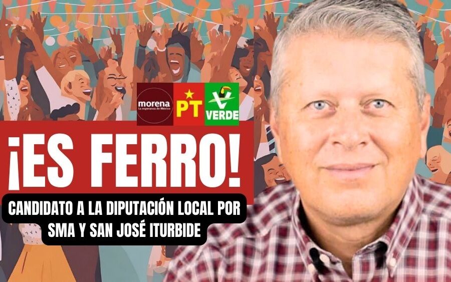 ¡Es Ricardo Ferro! Morena confirma su candidatura a la Diputación Local por San Miguel de Allende y San José Iturbide