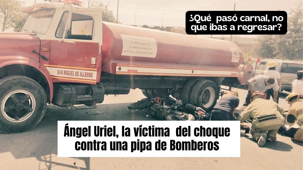 Ángel Uriel pierde la vida al impactarse con su moto contra una Pipa de Bomberos que iba atender un siniestro