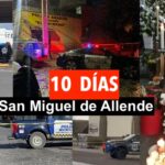 10 días de violencia en  San Miguel de Allende; entre las balas y despedidas