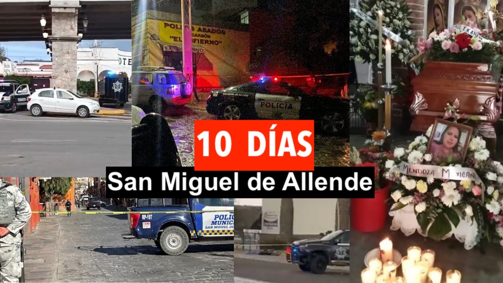 10 días violentos en  San Miguel de Allende entre balas y despedidas