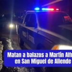 Esta madrugada, Martín Alfredo es asesinado a balazos en la colonia Providencia en San Miguel de Allende