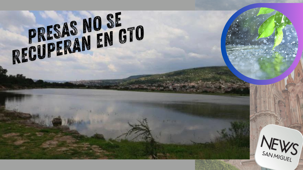 Presas de Guanajuato aún no se recuperan