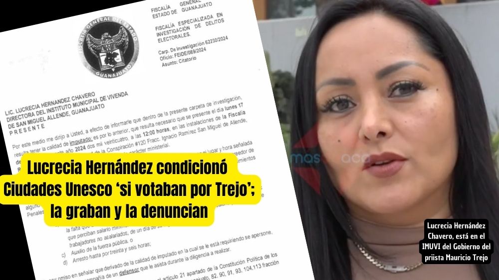 Denuncian a Lucrecia Hernández de IMUVI San Miguel de Allende; la acusan de extorsión y coacción del voto por Ciudades Unesco