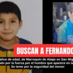 ALERTA MÁXIMA: Buscan a Fernando, un niño de Marroquín de Abajo que un hombre se lo llevó por la fuerza; esto en San Miguel de Allende