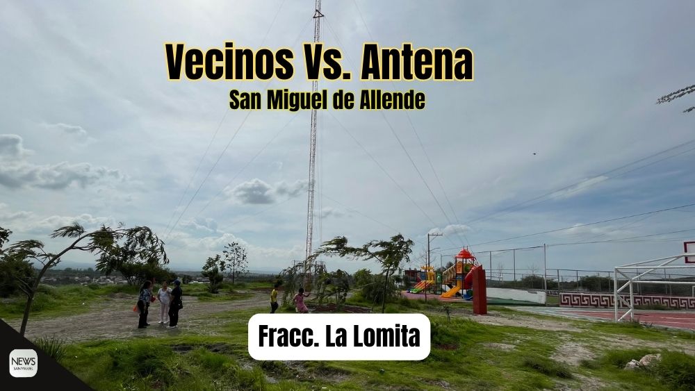 Vecinos de La Lomita: ‘El gobierno de San Miguel de Allende tiene años sin poner el aro a un tablero, pero sí traen una antena en una semana’