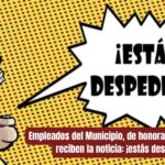 ‘Por falta de dinero’ nuevo despido en Gobierno de San Miguel de Allende; ahora contra empleados de honorarios y temporal