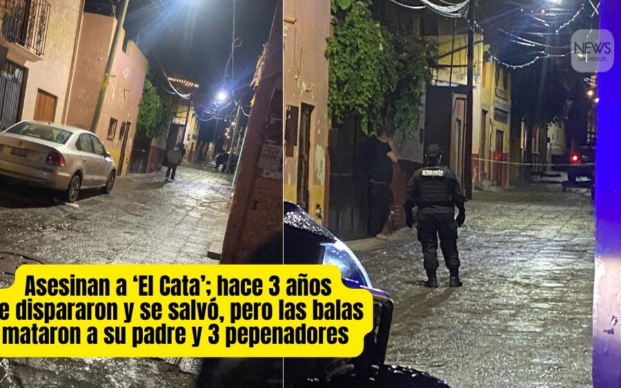 El destino de ‘El Cata’ y la muerte que volvió 3 años después a la San Rafael en San Miguel de Allende