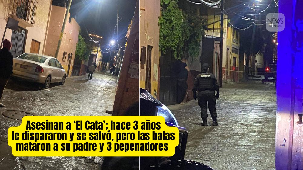 El destino de ‘El Cata’ y la muerte que volvió 3 años después a la San Rafael en San Miguel de Allende