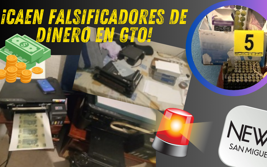 ¡Caen falsificadores de dinero, operaban en GTO y otros estados!