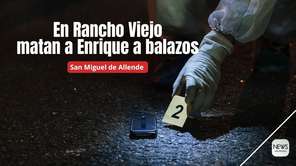 Enrique fue asesinado a balazos en la comunidad de Rancho Viejo en San Miguel de Allende