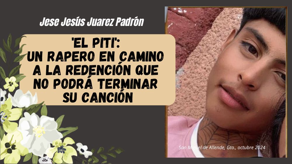 ‘El Piti’ adoptó el rap como refugio y su futuro lo arrebató la violencia en San Miguel de Allende