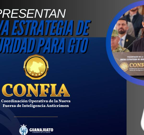 Presentan CONFIA: nueva estrategia de seguridad para GTO