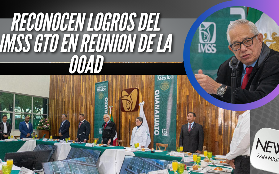 Destacan logros del IMSS GTO en reunión de la OOAD