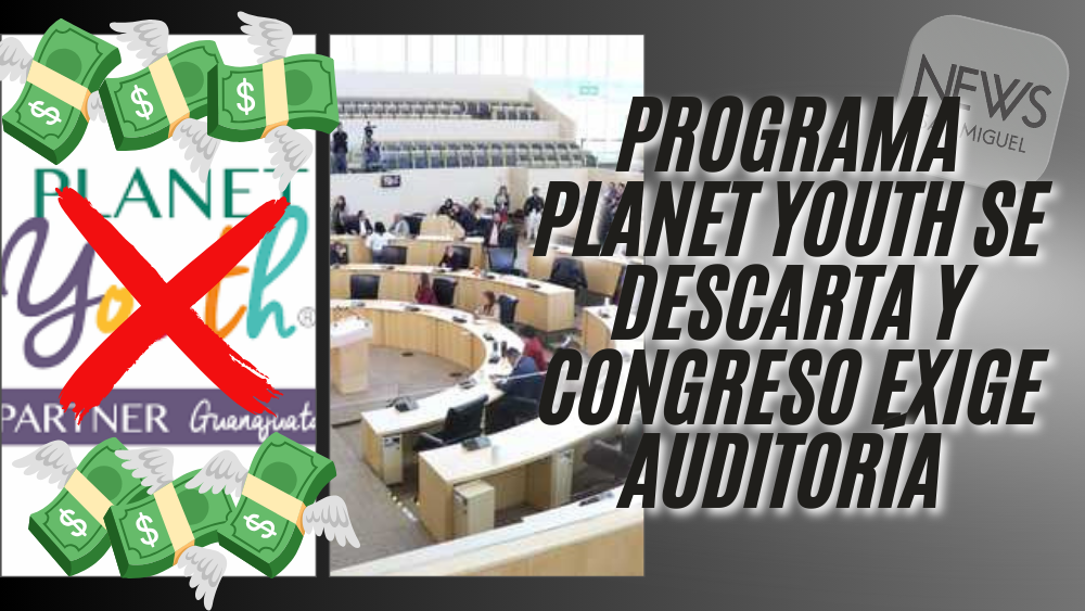 Planet Youth es descartado y Congreso de GTO exige auditoría