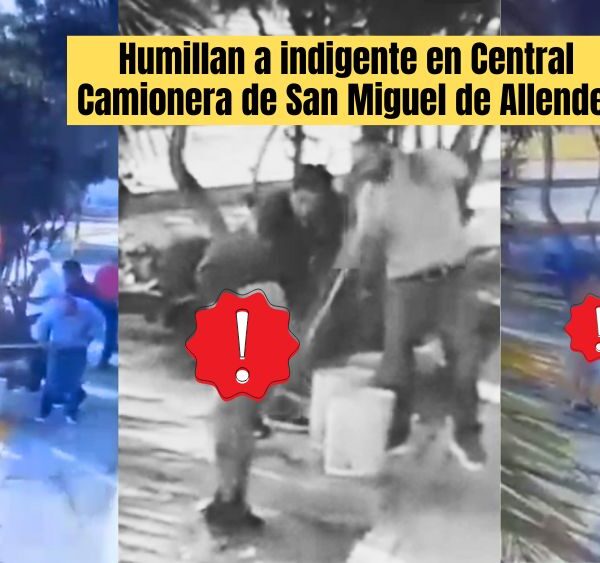 Desnudan y tallan con una escoba a hombre en situación de calle en la Central Camionera de San Miguel de Allende