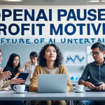 descubre por qué openai ha decidido pausar su transición hacia un modelo de negocio con fines de lucro, explorando las implicaciones de esta decisión y su impacto en el futuro de la inteligencia artificial.